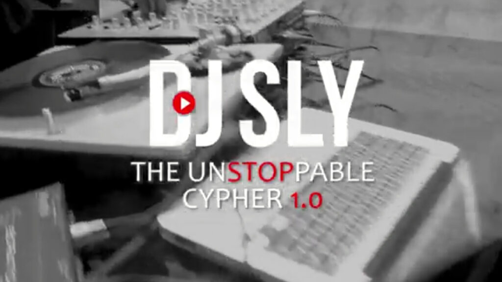 NEW MUSIC VIDEO: THE UNSTOPPABLE CYPHER 1.0 BY DJ SLY FEAT. ALL STARS